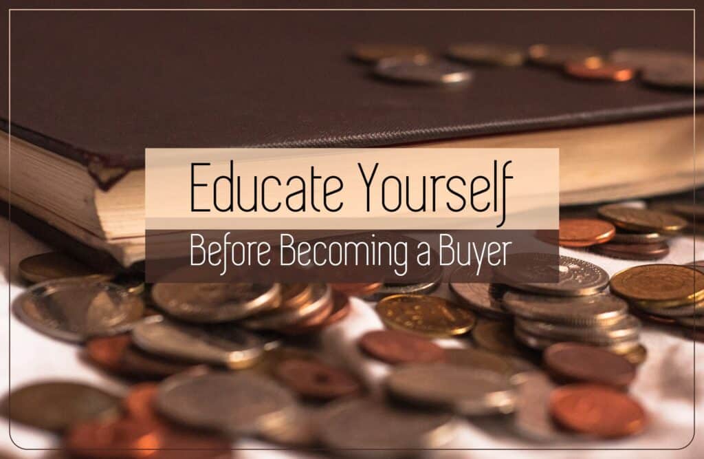 Educate Yourself Before Becoming a Buyer
